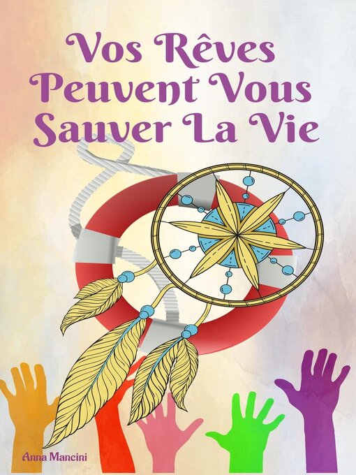 Title details for Vos Rêves Peuvent Vous Sauver La Vie by Anna Mancini - Available
